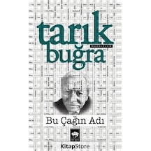 Bu Çağın Adı - Makaleler - Tarık Buğra - Ötüken Neşriyat