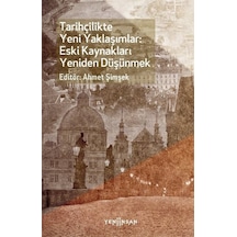 Tarihçilikte Yeni Yaklaşımlar: Eski Kaynakları Yeniden Düşünmek- Yeni İnsan Yayınevi