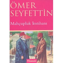 Mahçupluk İmtihanı - Ömer Seyfettin - İnkılap Kitabevi