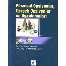 Finansal Opsiyonlar Gerçek Opsiyonlar ve Uygulamaları  - Evcan Uzunlar  -  Mehmet Aktan  - Gazi Kitabevi