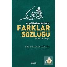 Arab Dili'nde ve Kur'an'da Farklar Sözlüğü - Ebu Hilal el-Askeri - İşaret Yayınları