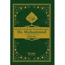 Alemlere Rahmet Peygamberimiz Hz.Muhammed S A V Hayatı