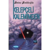 Kelepçeli Kalemimden - Emine Şenlikoğlu - Mektup Yayinlari