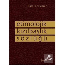 Etimolojik Kızılbaşlık Sözlüğü - Esat Korkmaz - Demos Yayınları