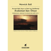 Arabistan'dan Öteye Cilt 1 - Warwick Ball - Ayrıntı Yayınları