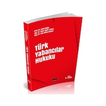 Türk Yabancılar Hukuku - Vahit Doğan, Alper Çağrı Yılmaz, Lale Ayhan İzmirli