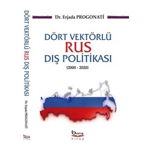 Dört Vektörlü Rus Dış Politikası (2000-2020) / Erjada Progonati