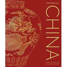 Imperial China: The Definitive Visual History