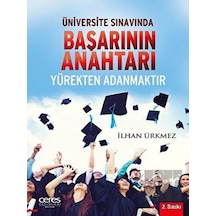 Üniversite Sınavında Başarının Anahtarı Yürekten Adanmaktır  -  İlhan Ürkmez  -  Ceres Yayınları