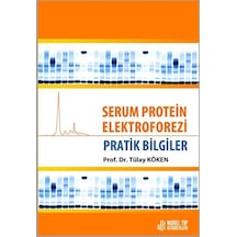 Serum Protein Elektroforezi : Pratik Bilgiler / Prof. Dr. Tüla...