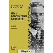 İslam Medeniyetinin Dinamikleri  - Muhammed Marmaduke Pickthall  - Külliyat Yayınları