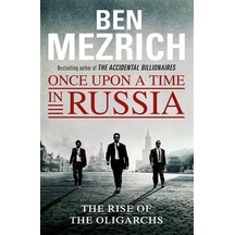 Once Upon A Time İn Russia: The Rise Of Oligarchs And The Greates