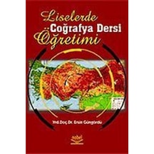 Liselerde Coğrafya Dersi Öğretimi  -  Ersin Güngördü  -  Nobel Akademik Yayıncılık