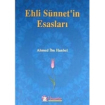 Ehli Sünnet'in Esasları - Ahmed İbn Hanbel - Mercan Kitap