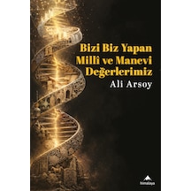 Bizi Biz Yapan Milli Ve Manevi Değerlerimiz