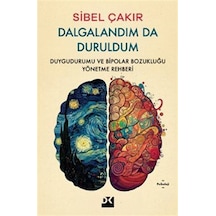Dalgalandım Da Duruldum / Dr. Sibel Çakır