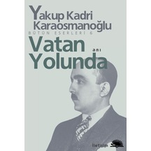 Vatan Yolunda - Yakup Kadri Karaosmanoğlu - İletişim Yayınları