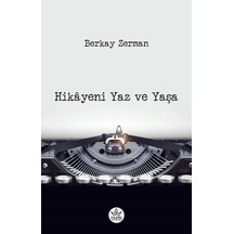 Hikayeni Yaz Ve Yaşa / Berkay Zerman