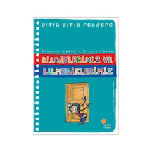 Çıtır Çıtır Felsefe 6 - Bildiklerimiz ve Bilmediklerimiz - Brigitte Labbe -  Michel Puech - Günışığı Kitaplığı