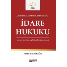 Hakimlik Ve Tüm Kurum Sınavları İçin İdare Hukuku Konu Anlatımlı Ve Çözümlü Soru Bankası