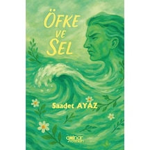 Öfke Ve Sel / Saadet Ayaz