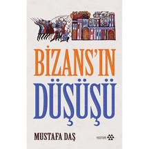 Bizans’In Düşüşü 9789756480465