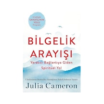 Bilgelik Arayışı - Yaratıcı Bağlantıya Giden Spiritüel Yol - Julia Cameron - Butik Bilgelik Arayışı - Yaratıcı Bağlantıya Giden Spiritüel Yol - Julia Cameron - Butik