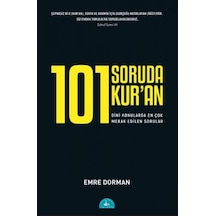101 Soruda Kur'an - Dini Konularda En Çok Merak Edilen Sorular - Emre Dorman - İstanbul Yayınevi