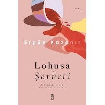 Lohusa Şerbeti - Ergün Kazanır - Türk Edebiyatı - Roman