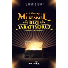 Bugün Daha Mükemmel Bizi Yaratıyoruz - Turhan Güldaş - Macaron Yayınları
