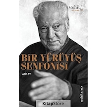 Bir Yürüyüş Senfonisi / Arif Ay