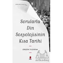 Sorularla Din Sosyolojisinin Kısa Tarihi Ciltli Kapı Yayınları