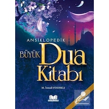 Ansiklopedik Büyük Dua Kitabı - M.Ismail Fındıklı