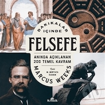 Dakikalar İçinde Felsefe  - Anında Açıklanan 200 Temel Kavram  - Marcus Weeks  - Kronik Kitap