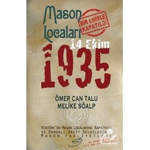 Mason Locaları Bir Emirle Kapatıldı 14 Ekim 1935 - Melike Söalp - Ömer Can Talu - Şira Yayınları