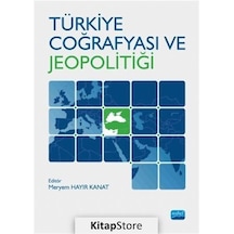 Türkiye Coğrafyası ve Jeopolitiği- Nobel Akademik Yayıncılık