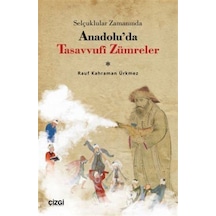 Selçuklular Zamanında Anadolu'Da Tasavvufi Zümreler / Rauf Kah... 9786051964027
