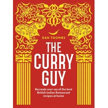 The Curry Guy: Recreate Over 100 Of The Best British Indian Restaurant Recipes At Home