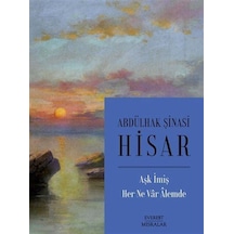 Aşk İmiş Her Ne Var Alemde - Abdülhak Şinasi Hisar - Everest Yayınları