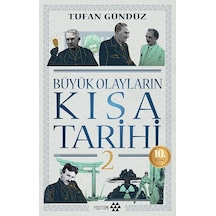 Büyük Olayların Kısa Tarihi 2  -  Tufan Gündüz  -  Yeditepe Yayınevi