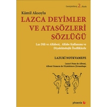 Lazca Deyimler ve Atasözleri Sözlüğü - Kamil Aksoylu - Phoenix