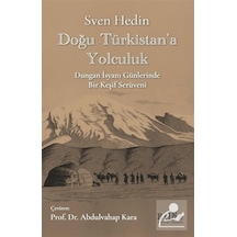 Doğu Türkistan'a Yolculuk & Dungan İsyanı Günlerinde Bir Keşif...