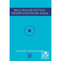 İbda Diyalektiği'nde Terkibi Hükümlere Bakış / Saadeddin Ustao...