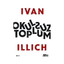 Okulsuz Toplum - Ivan Illich - Şule Yayınları