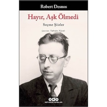 Hayır, Aşk Ölmedi / Seçme Şiirler / Robert Desnos