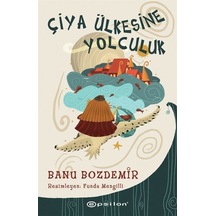 Çiya Ülkesine Yolculuk / Banu Bozdemir
