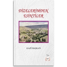 Dizelerimden Esintiler - Gazi Başkan - Us Yayınları
