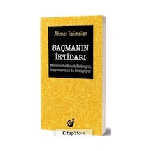 Saçmanın İktidarı - Ahmet Talimciler - Sakin Kitap