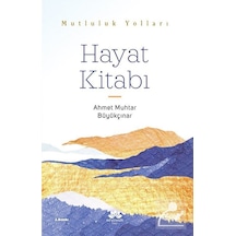 Hayat Kitabı - Mutluluk Yolları - Ahmet Muhtar Büyükçınar - Mevsimler Kitap