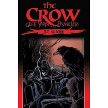 The Crow Gece Yarısı Efsaneleri Cilt 2 - Et Ve Kan